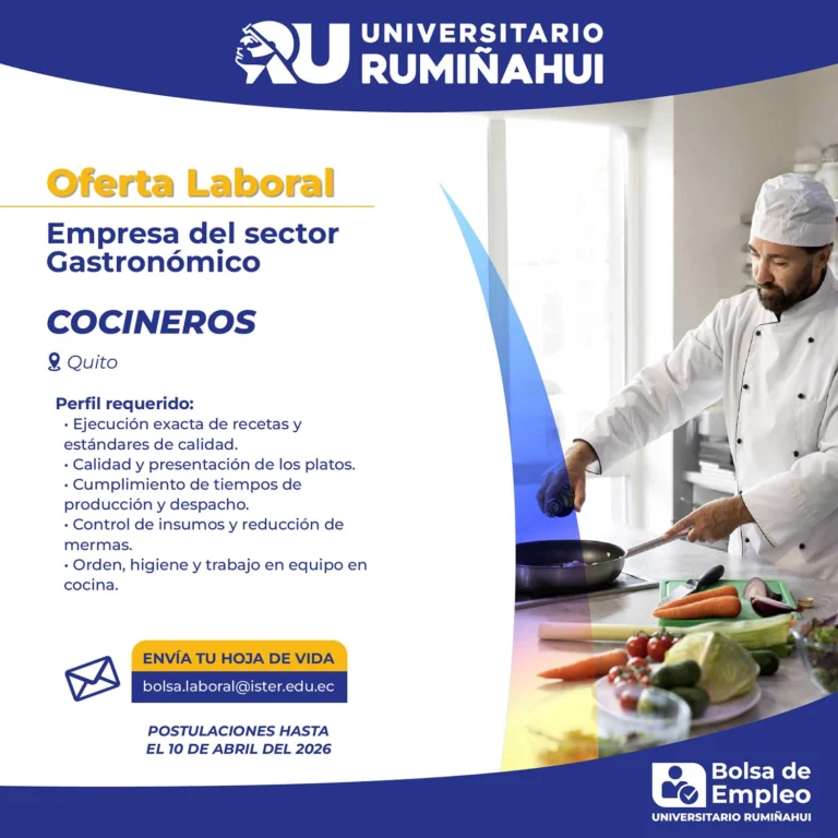 Oferta laboral para cocineros en Quito dirigida a estudiantes del Universitario Rumiñahui en el área gastronómica.