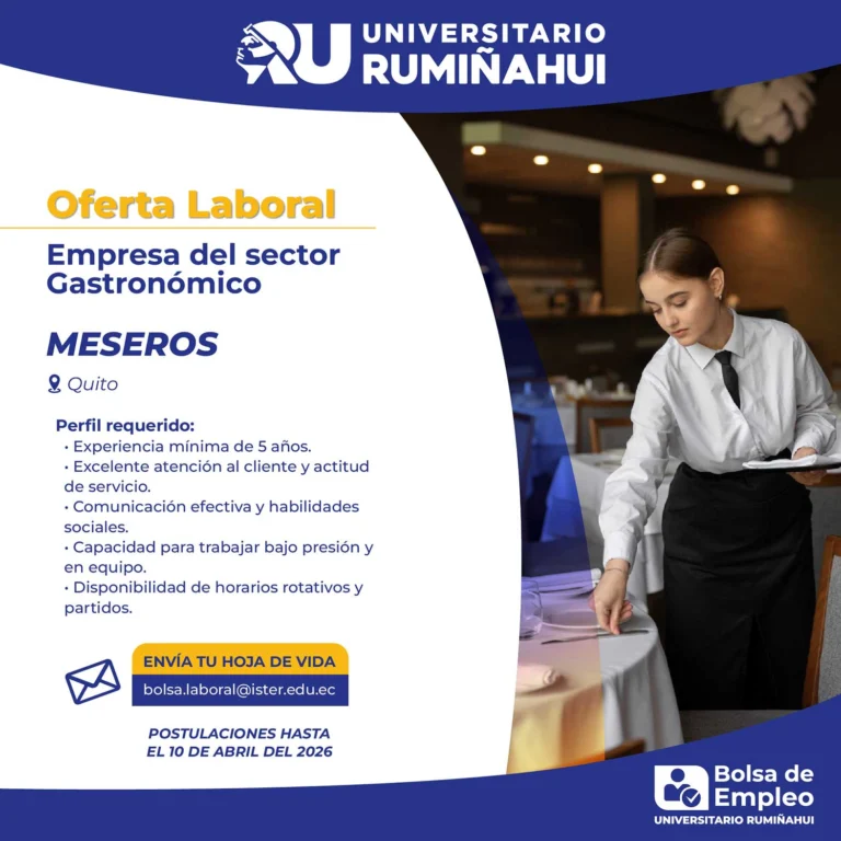Oferta laboral para meseros en Quito para estudiantes del Universitario Rumiñahui con experiencia en atención al cliente.